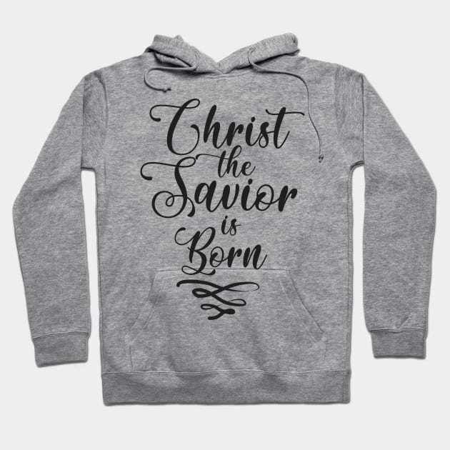 Christ the Savior is Born Hoodie by LC Rodriguez